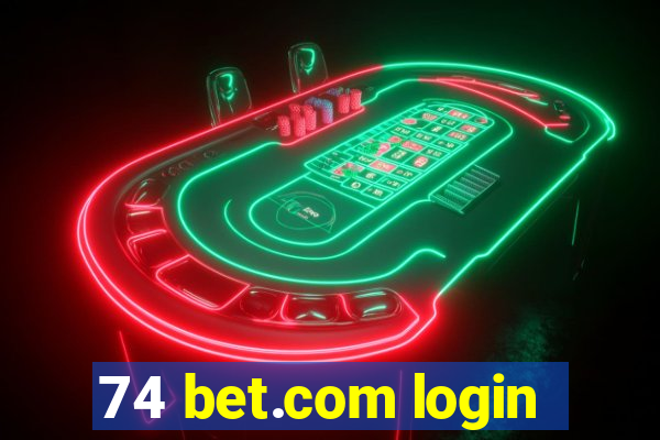 74 bet.com login